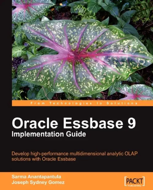 Oracle Essbase 9 Implementation Guide by Joseph Sydney Gomez, Sarma Anantapantula