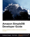 Amazon Simpledb Developer Guide by Prabhakar Chaganti, Rich Helms