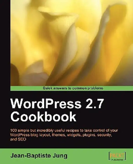 Wordpress 2.7 Cookbook by Jean-Baptiste Jung