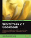 Wordpress 2.7 Cookbook by Jean-Baptiste Jung
