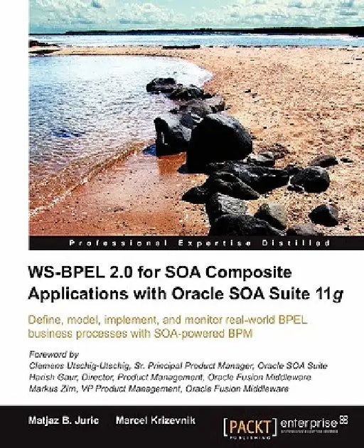 Ws-Bpel 2.0 for Soa Composite Applications with Oracle Soa Suite 11g by Matjaz B. Juric, Marcel Krizevnik