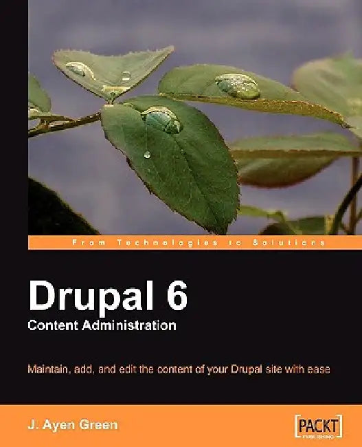 Drupal 6 Content Administration by J. Ayen Green