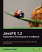 Javafx 1.2 Application Development Cookbook by Vladimir Vivien