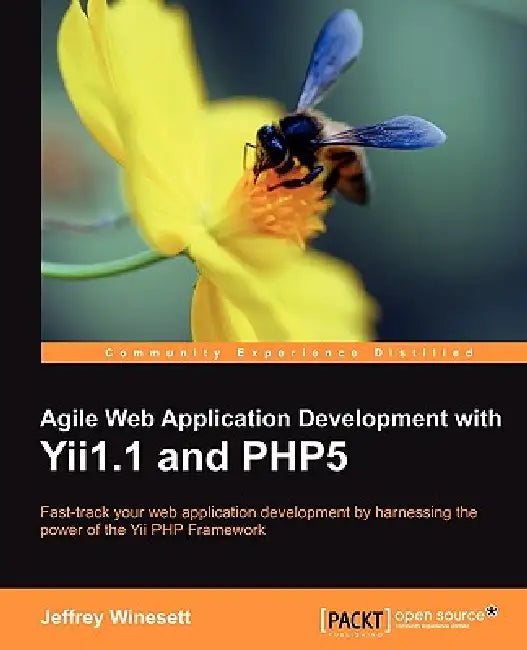 Agile Web Application Development with Yii1.1 and Php5 by Jeffrey Winesett
