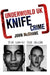 Underworld Uk: Knife Crime by Mcshane, John