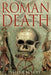 Roman Death: The Dying and the Dead in Ancient Rome by Valerie M. Hope