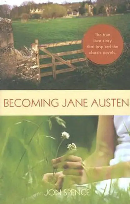 Becoming Jane Austen by Jon Spence