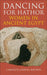 Dancing for Hathor: Women in Ancient Egypt by Carolyn Graves-Brown