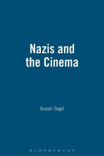 Nazis and the Cinema by Susan Tegel