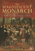 The Magnificent Monarch: Charles II and the Ceremonies of Power by Anna Keay