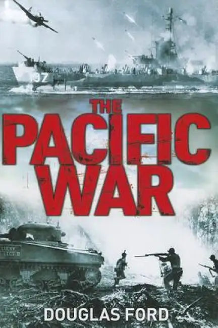 Pacific War: Clash of Empires in World War II by Douglas Ford