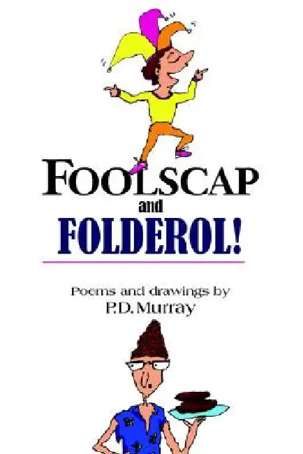 Foolscap and Folderol! by P. D. Murray