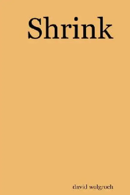 Shrink by David Wolgroch