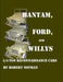 Bantam, Ford and Willys--1/4-Ton Reconnaissance Cars by Robert Notman