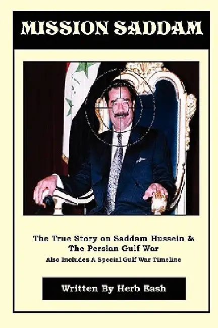 Mission Saddam by Herb Eash