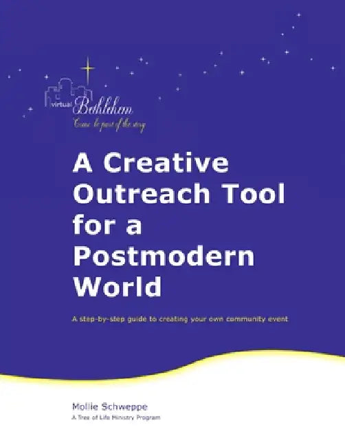 Virtual Bethlehem: A Creative Outreach Tool for a Postmodern World by Mollie Schweppe