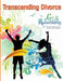 Transcending Divorce: A Guide for Personal Growth and Transformation by Jd Cpc Rubenstein