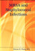 Mrsa and Staphylococcal Infections by M. D. Hernan Chang
