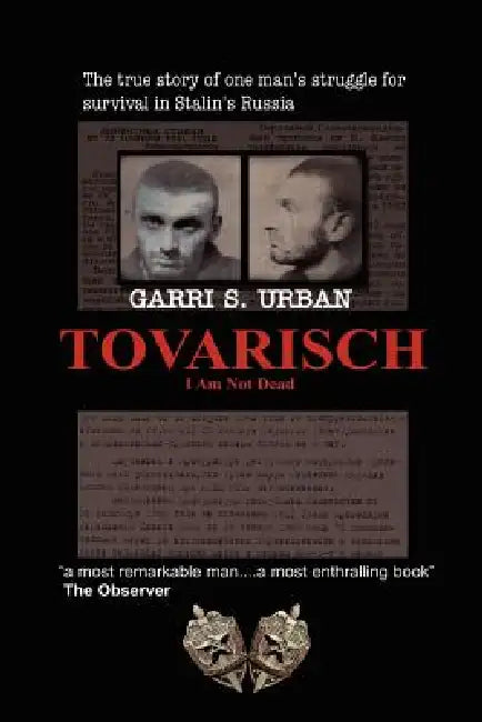 Tovarisch, I Am Not Dead by Garri S. Urban