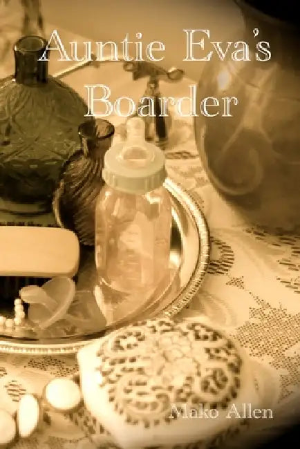 Auntie Eva's Boarder by Mako Allen