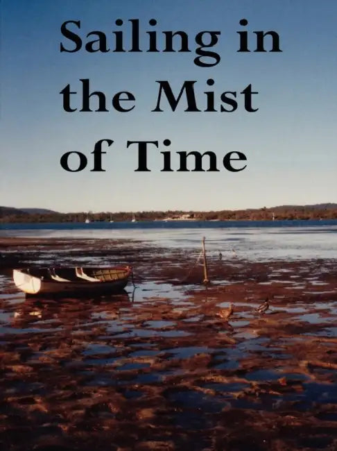 Sailing in the Mist of Time: Fifty Award-Winning Poems by John Howard Reid