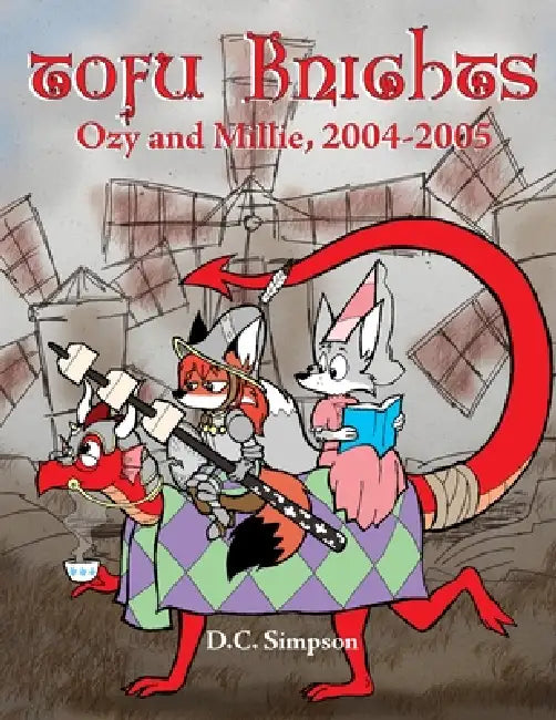 Tofu Knights: Ozy and Millie, 2004-2005 by D. C. Simpson