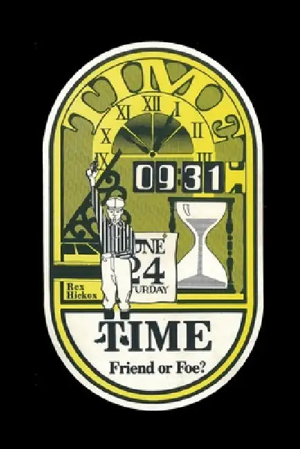 Time: Friend or Foe? by Rex Hickox