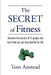 The SECRET of Fitness by Thomas Anstead