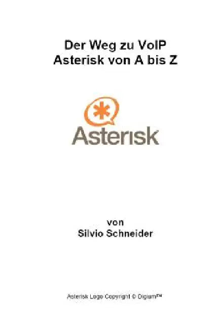 Der Weg zu VoIP Asterisk von A bis Z by Silvio Schneider