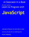 Learn to Program with JavaScript by John Smiley