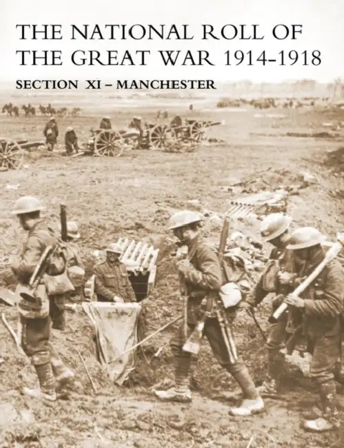 National Roll of the Great War Section XI - Manchester by Naval & Military Press