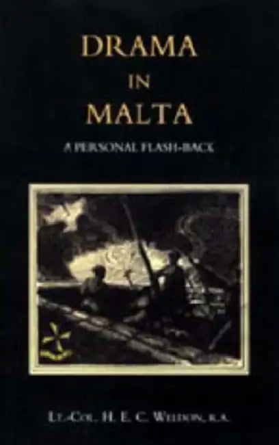 Drama in Malta by R. a. Weldon, R. a. Lt -Col H. E. C. Weldon