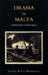 Drama in Malta by R. a. Weldon, R. a. Lt -Col H. E. C. Weldon