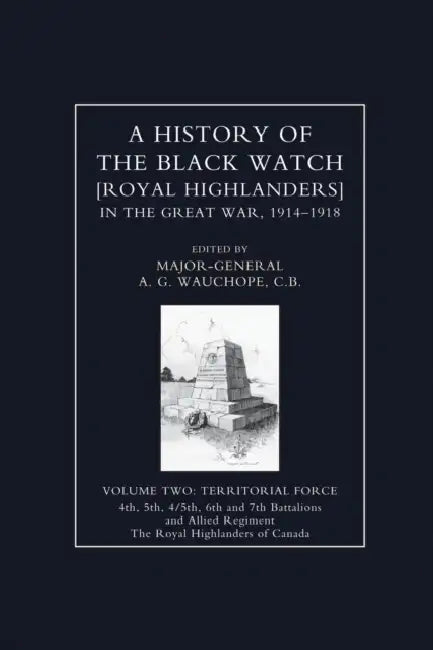 HISTORY OF THE BLACK WATCH IN THE GREAT WAR 1914-1918 Volume Two by Maj-Gen a. G. Wauchope