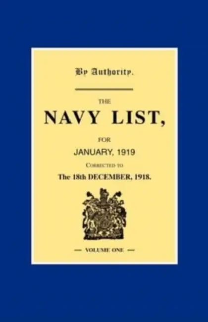 NAVY LIST JANUARY 1919 (Corrected to 18th December 1918 ) Volume 1 by Anon