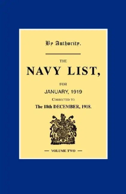 NAVY LIST JANUARY 1919 (Corrected to 18th December 1918 ) Volume 2 by Anon
