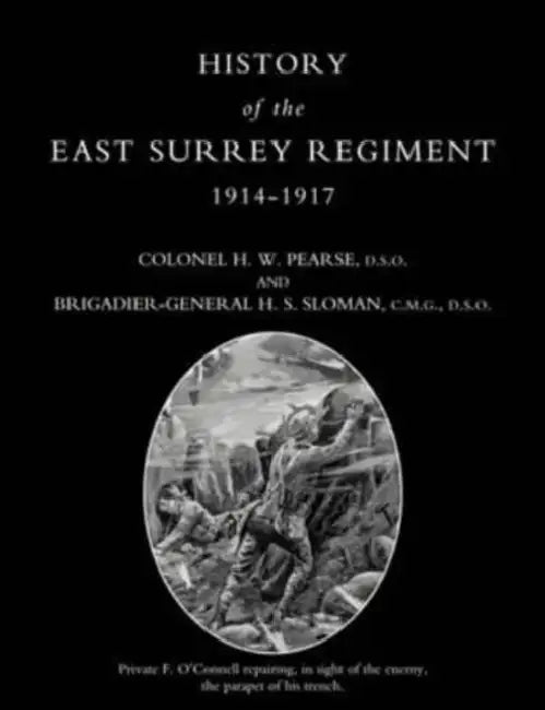 HISTORY OF THE EAST SURREY REGIMENT Volumes II (1914-1917) by Anon