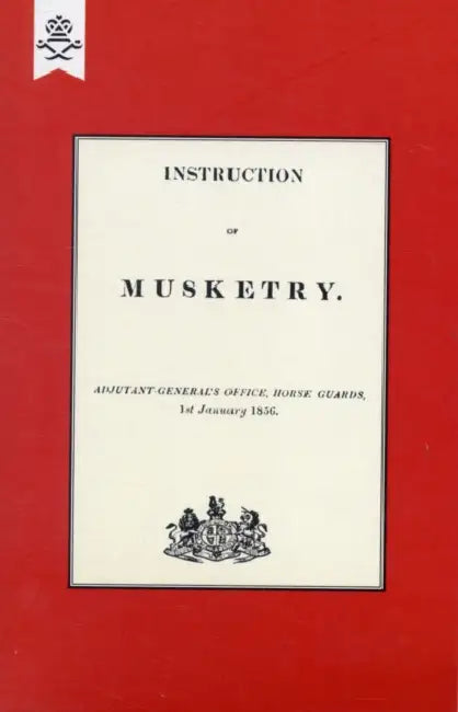 Instruction of Musketry 1856 by Adjutant-General's Office Horse Guards
