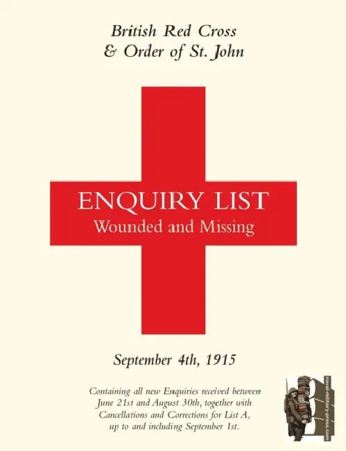British Red Cross and Order of St John Enquiry List for Wounded and Missing: September 4th 1915 by Anon