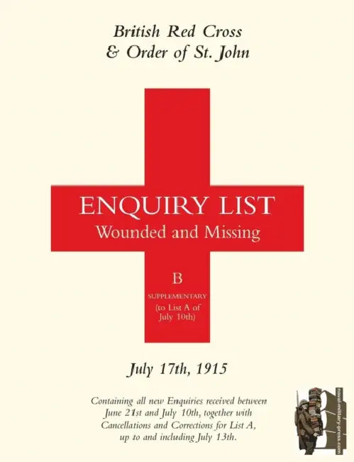 British Red Cross & Order of St John Enquiry List for Wounded and Missing: July 17th 1915 by Anon