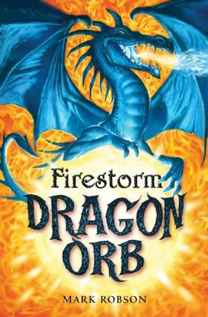 Dragon Orb: Firestorm by Mark Robson