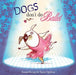 Dogs Don't Do Ballet by Anna Kemp