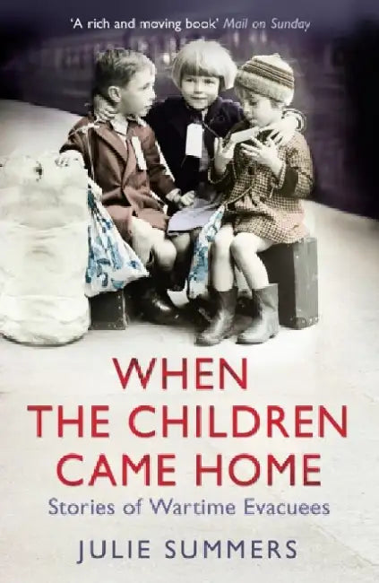 When the Children Came Home by Julie Summers