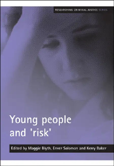 Young People and 'Risk' by Maggie Blyth, Enver Solomon, Kerry Baker