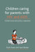Children Caring for Parents with HIV and AIDS: Global Issues and Policy Responses by Ruth Evans, Saul Becker