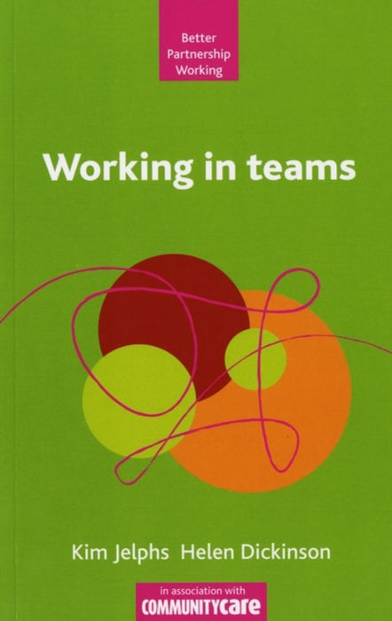 Working In Teams by Kim Jelphs, Helen Dickinson