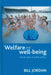 Welfare and Well-Being: Social Value in Public Policy by Bill Jordan