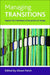 Managing Transitions: Support for Individuals at Key Points of Change by Alison Petch