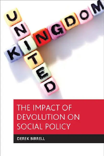 The Impact of Devolution on Social Policy by Derek Birrell