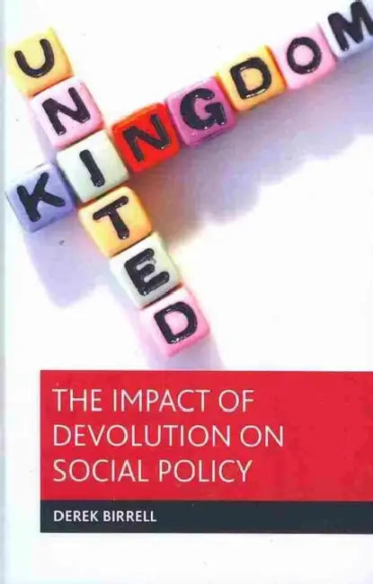 The Impact of Devolution on Social Policy by Derek Birrell